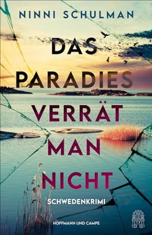 Cover: Ninni Schulman - Das Paradies verr&auml;t man nicht: Schwedenkrimi