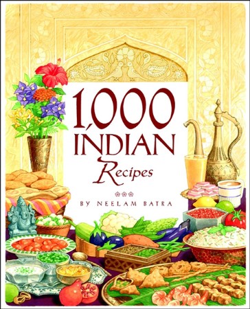 3a7b4c886929e49d5bfbb2e11fce6ee5 - 1,000 Indian Recipes - Batra, Neelam
