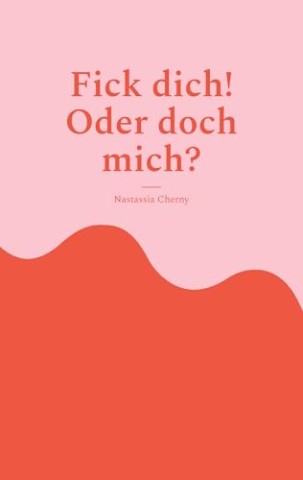 Nastassia Cherny - Fick dich! Oder doch mich