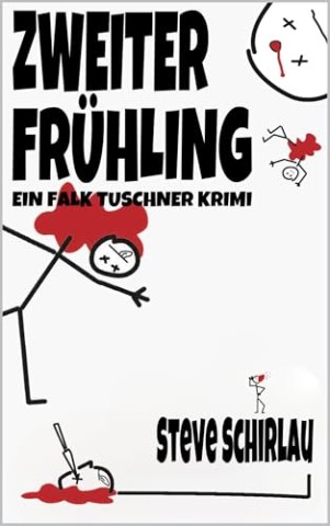 Cover: Steve Schirlau - Zweiter Fr&uuml;hling: Ein Falk Tuschner Krimi