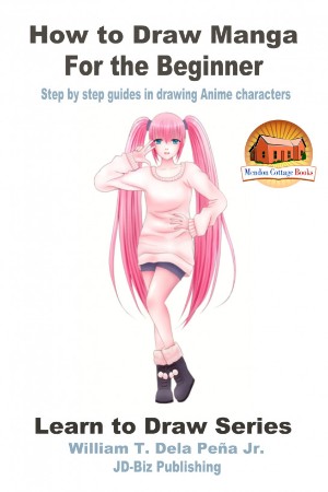 Cover: How to Draw Manga for the Beginner - William Dela Pe&ntilde;a Jr.
