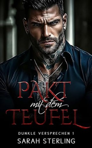 Cover: Sarah Sterling - Pakt mit dem Teufel: Zwangsheirat verletzte Heldin Mafia Liebesroman