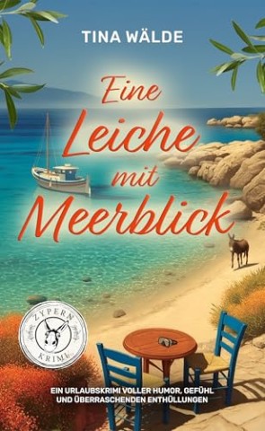 Cover: Tina W&auml;lde - Eine Leiche mit Meerblick: Ein Urlaubskrimi voller Humor, Gef&uuml;hl und &uuml;berraschender Enth&uuml;llungen