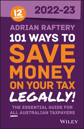 Cover: 101 Ways to Save Money on Your Tax--Legally! 2022-2023 - Adrian Raftery