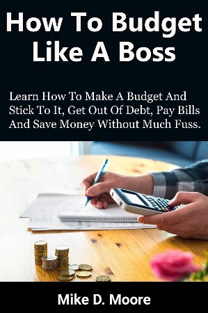 Cover: How to Budget Like a Boss - Mike D. Moore