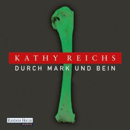 Cover: Durch Mark und Bein - Kathy Reichs