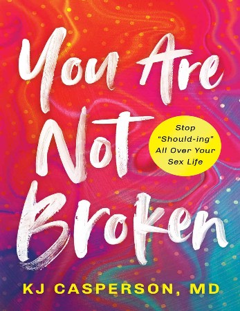Cover: You Are Not Broken - Kelly Casperson M.D.