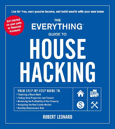Cover: The Everything Guide to House Hacking - Robert Leonard