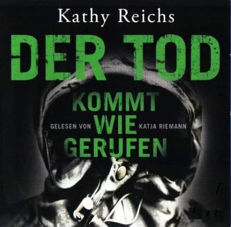Cover: Der Tod kommt wie gerufen - Kathy Reichs