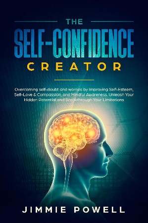 Cover: The Self-Confidence Creator - Jimmie Powell