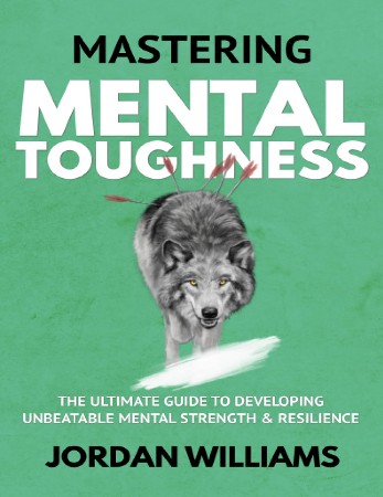 Cover: Mastering Mental Toughness - Jordan Williams