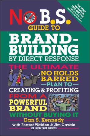 Cover: No B.S. Guide to Brand-Building by Direct Response - Dan S. Kennedy