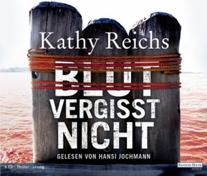 Cover: Blut vergisst nicht - Kathy Reichs