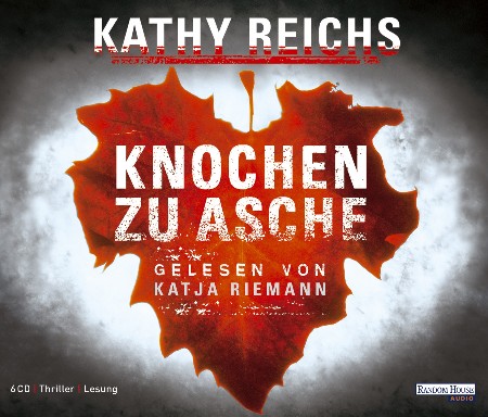 Cover: Knochen zu Asche - Kathy Reichs