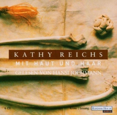 Cover: Mit Haut und Haar - Kathy Reichs
