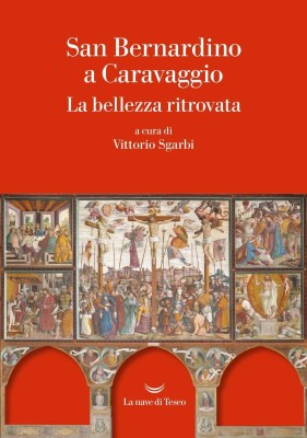 Vittorio Sgarbi - San Bernardino a Caravaggio. La bellezza ritrovata (2025)