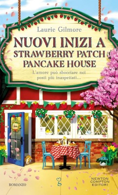 Laurie Gilmore - Nuovi inizi a Strawberry Patch Pancake House (2025)