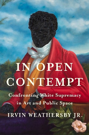 Cover: In Open Contempt - Irvin Weathersby Jr.
