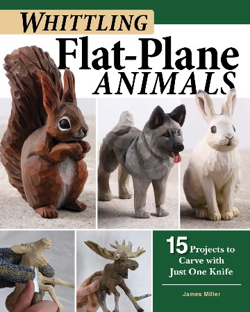 Cover: Whittling Flat-Plane Animals - James Ray Miller