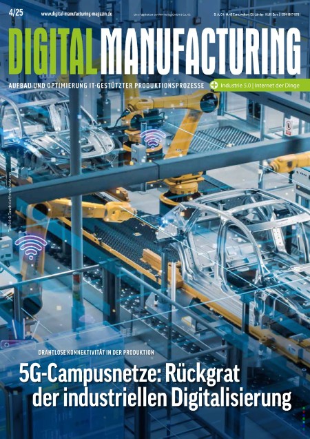 Digital Manufacturing - Ausgabe 4, 2025 Digital Manufacturing - Ausgabe 4, 2025