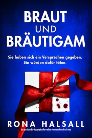Rona Halsall - Braut und Br&auml;utigam: Ein packender Psychothriller voller &uuml;berraschenden Twists