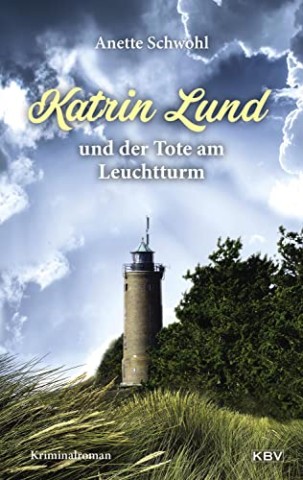Cover: Anette Schwohl - Katrin Lund und der Tote am Leuchtturm