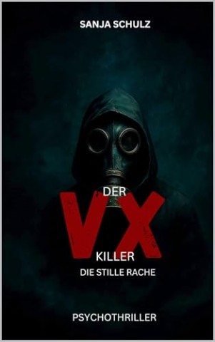 Sanja Schulz - Der Vx - Killer &ndash; Die stille Rache