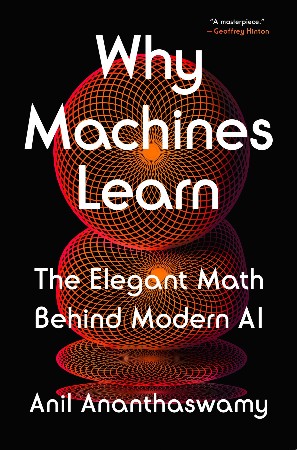 Cover: Why Machines Learn - Anil Ananthaswamy