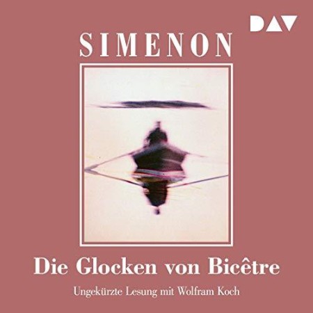 Cover: Die Glocken von Bic&ecirc;tre - Georges Simenon