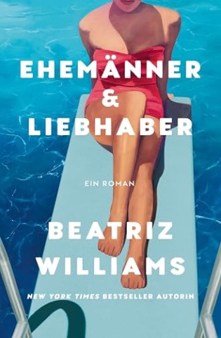 Cover: Beatriz Williams - Ehem&auml;nner & Liebhaber