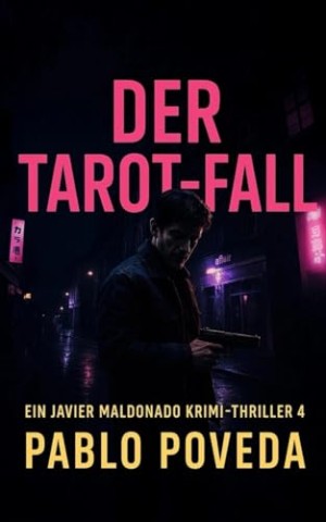 Cover: Pablo Poveda - Der Tarot-Fall: Ein Javier Maldonado Krimi-Thriller