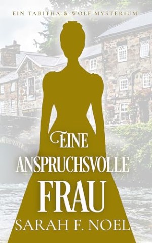 Cover: Sarah F. Noel - Eine anspruchsvolle Frau