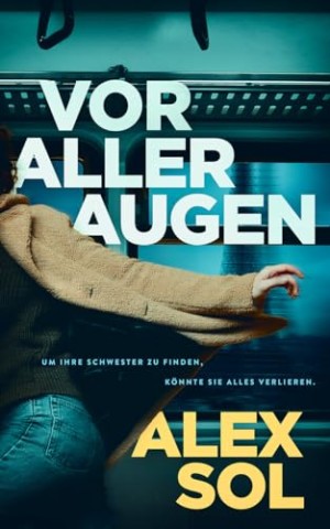 Cover: Alex Sol - Vor aller Augen