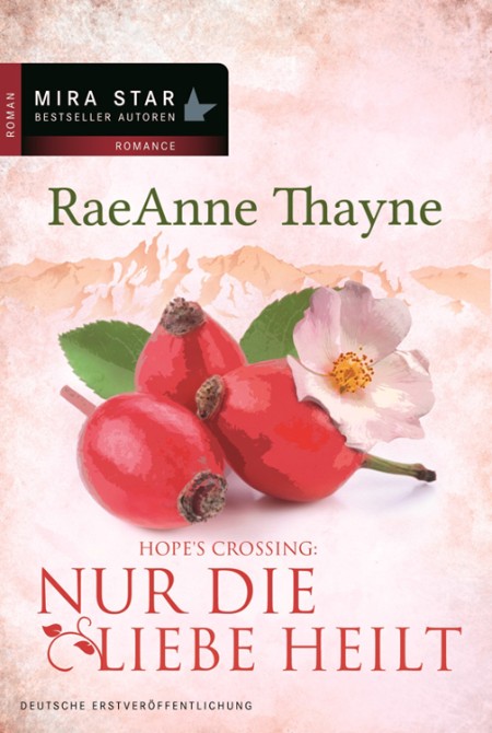 Nur die Liebe heilt - Raeanne Thayne Nur die Liebe heilt - Raeanne Thayne