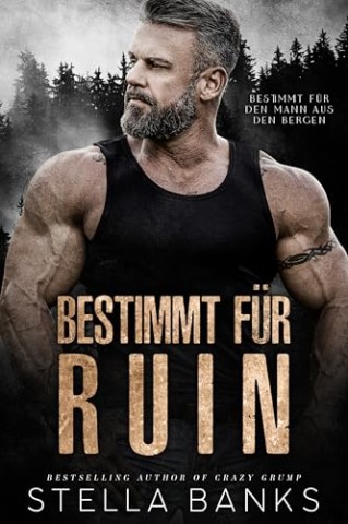 Cover: Stella Banks - Bestimmt f&uuml;r Ruin: Ein hei&szlig;er Mann aus den Bergen Liebesroman (Bestimmt f&uuml;r den Mann aus den Bergen 1)