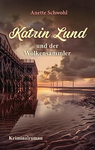 Cover: Anette Schwohl - Katrin Lund und der Wolkensammler