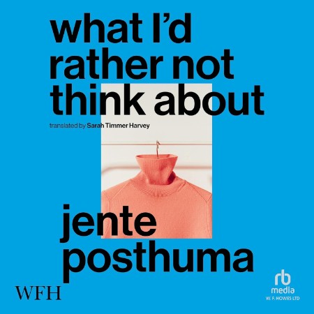 What I'd Rather Not Think about - [AUDIOBOOK]