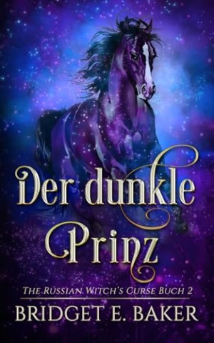 Cover: Bridget E. Baker - Der dunkle Prinz (The Russian Witchs Curse 2)