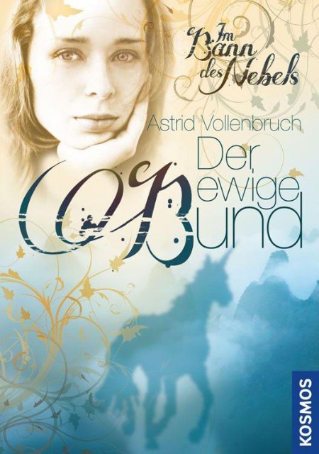 Im Bann des Nebels, 2, Der ewige Bund - Vollenbruch, Astrid Im Bann des Nebels, 2, Der ewige Bund - Vollenbruch, Astrid
