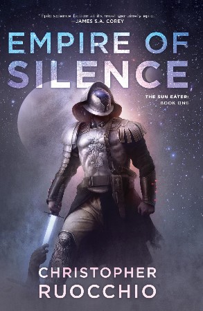 Cover: Empire of Silence - Christopher Ruocchio