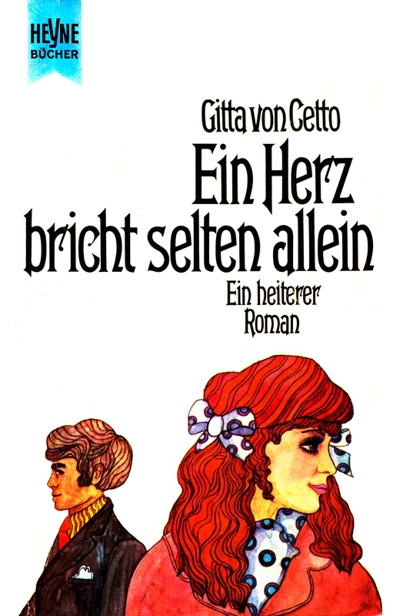 Ein Herz bricht selten allein - von Cetto, Gitta Ein Herz bricht selten allein - von Cetto, Gitta