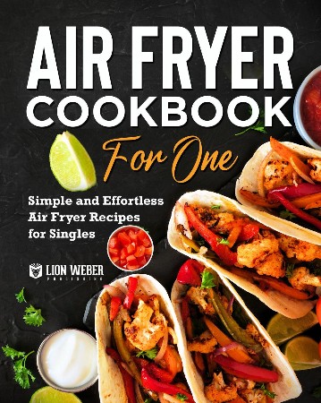 Cover: Air Fryer Cookbook for One - Lion Weber Publishing