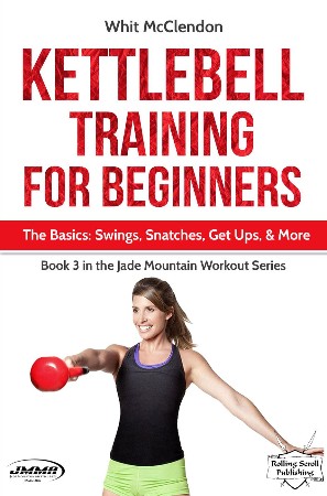 Cover: Kettlebell Training for Beginners - Whit McClendon