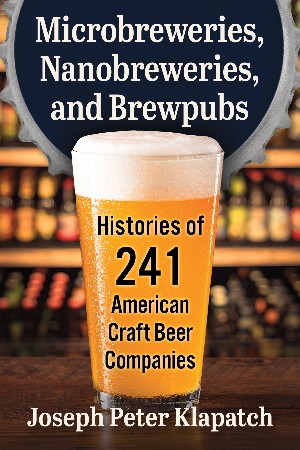 Cover: Microbreweries, Nanobreweries, and Brewpubs - Joseph Peter Klapatch