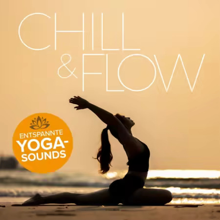 Chill & Flow - Entspannte Yoga-Sounds (2025) Chill & Flow - Entspannte Yoga-Sounds (2025)