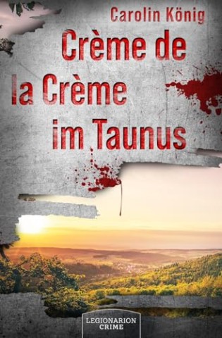 Cover: Carolin K&ouml;nig - Cr&egrave;me de la Cr&egrave;me im Taunus