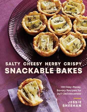 Cover: Salty, Cheesy, Herby, Crispy Snackable Bakes - Jessie Sheehan