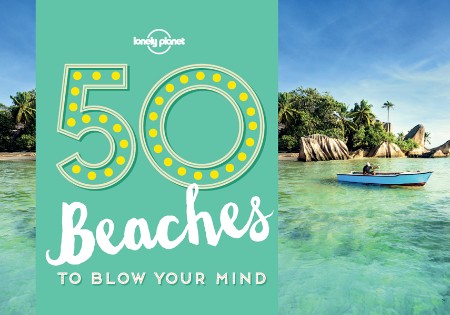 Cover: 50 Beaches to Blow Your Mind - Lonely Planet