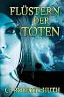 Cover: C.L. Roberts Huth - Fl&uuml;stern der Toten
