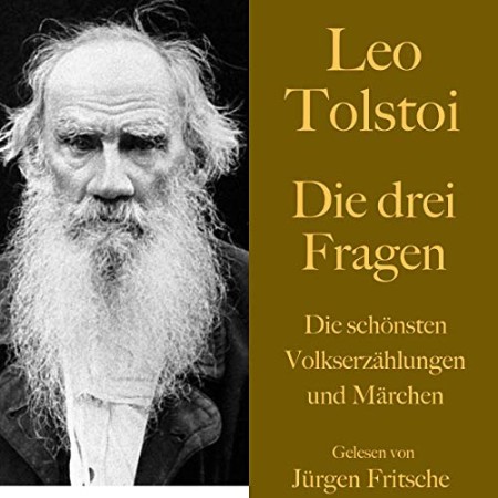 Die drei Fragen - Leo Tolstoy Die drei Fragen - Leo Tolstoy